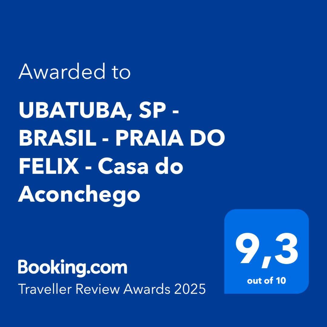 Ubatuba, Sp - Brasil - Praia Do Felix - Casa Do Aconchego 外观 照片